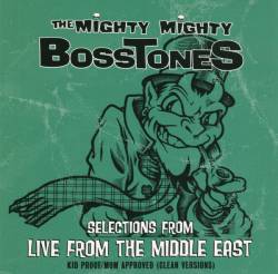 The Mighty Mighty Bosstones : Selections From Live From The Middle East